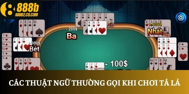 Các thuật ngữ thường gọi khi chơi Tá Lả