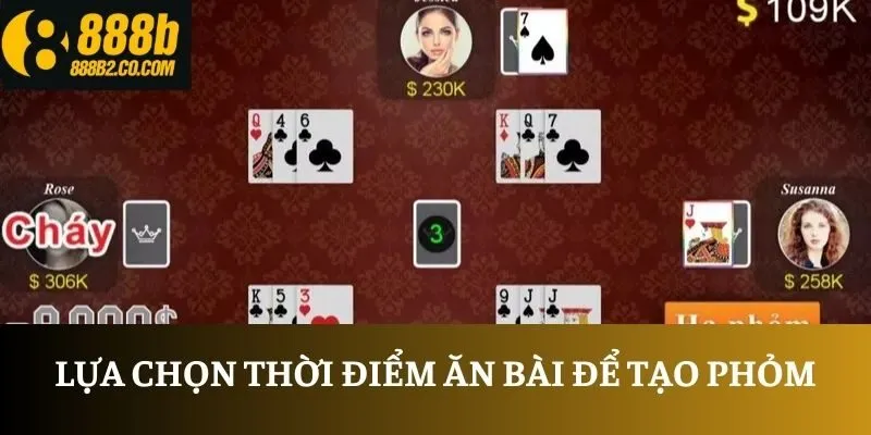 Lựa chọn thời điểm ăn bài để tạo phỏm