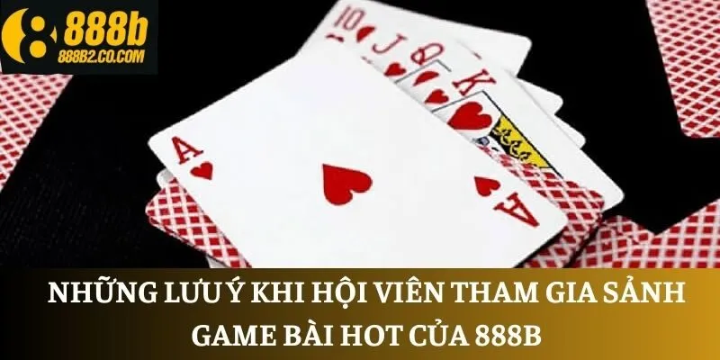 Một số lưu ý khi bạn tiến hành chơi Sâm Lốc đổi thưởng