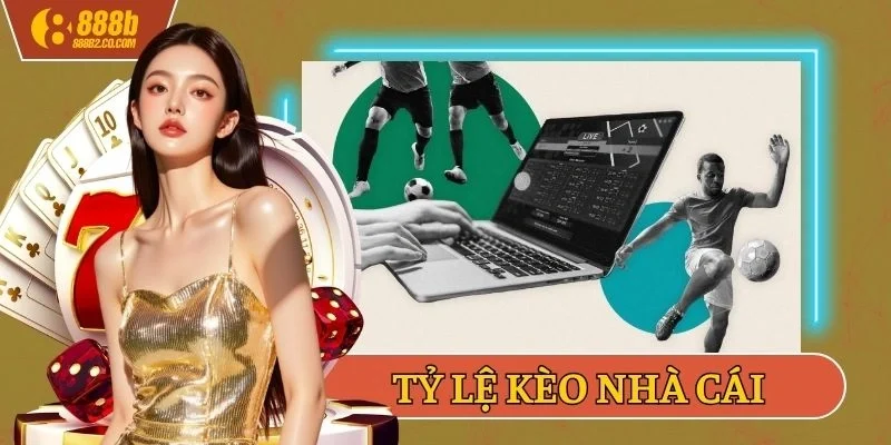 tỷ lệ kèo nhà cái